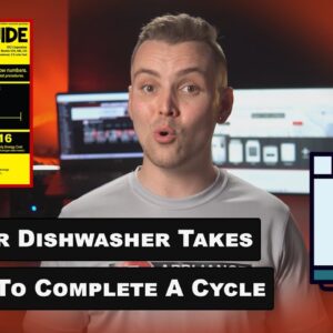 Why your new Dishwasher takes so long to go through a cycle ?